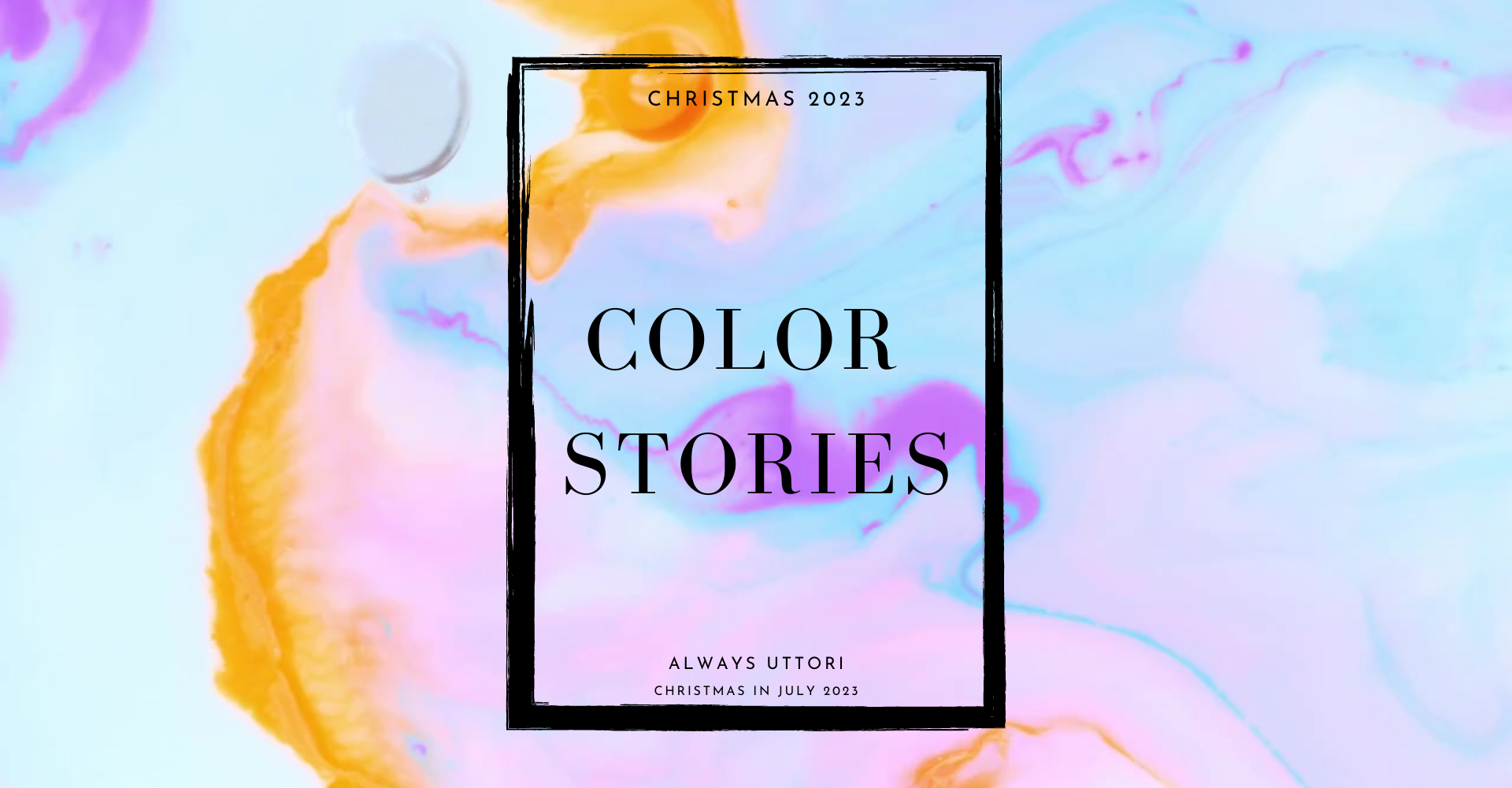 Always Uttori Christmas 2023 Color Stories/Trends